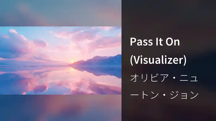 Pass It On (Visualizer)