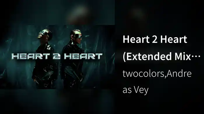 Heart 2 Heart (Extended Mix / Audio)