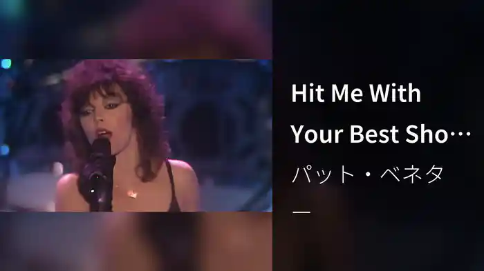 Hit Me With Your Best Shot (Live)