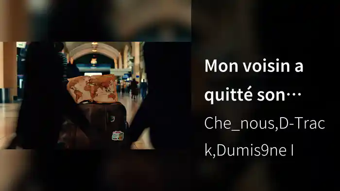 Mon voisin a quitté son pays
