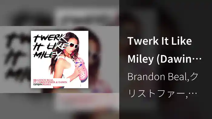 Twerk It Like Miley (Dawin Remix)