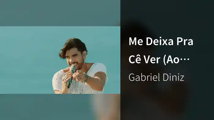Me Deixa Pra Cê Ver (Ao Vivo)