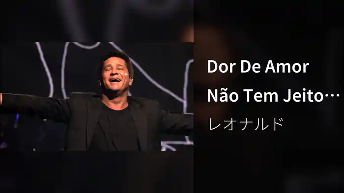 Dor De Amor Não Tem Jeito (Ao Vivo)