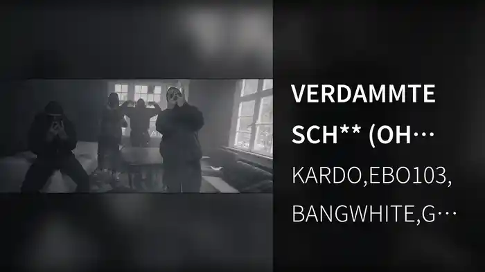 VERDAMMTE SCH** (OH SH*)