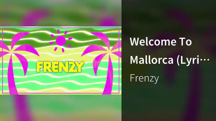 Welcome To Mallorca (Lyric Video)