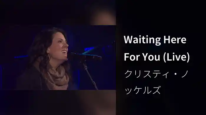 Waiting Here For You (Live)