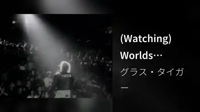 (Watching) Worlds Crumble