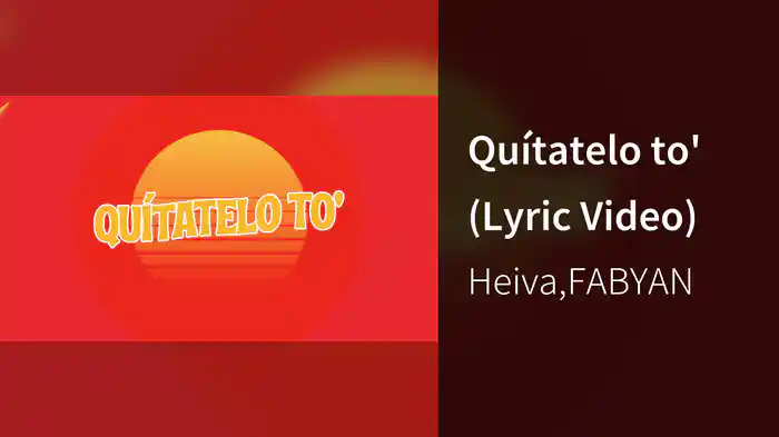 Quítatelo to' (Lyric Video)