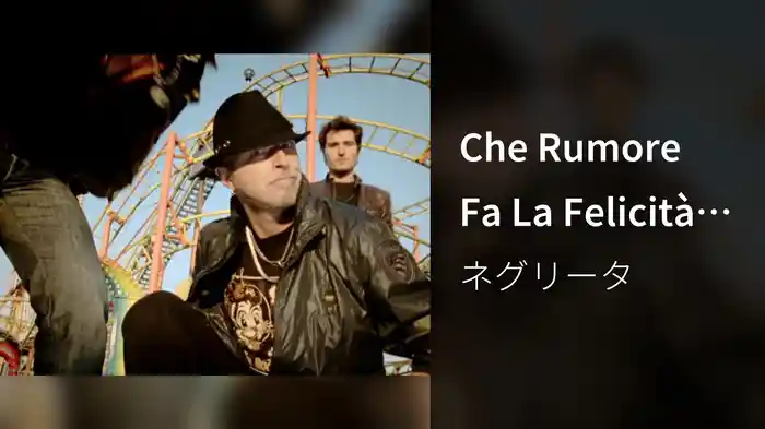 Che Rumore Fa La Felicità (Videoclip)