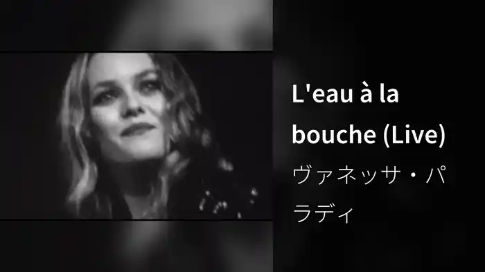 L'eau à la bouche (Live)