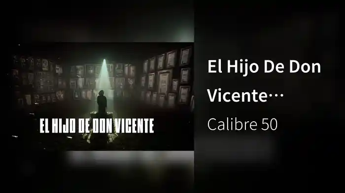 El Hijo De Don Vicente (LETRA)