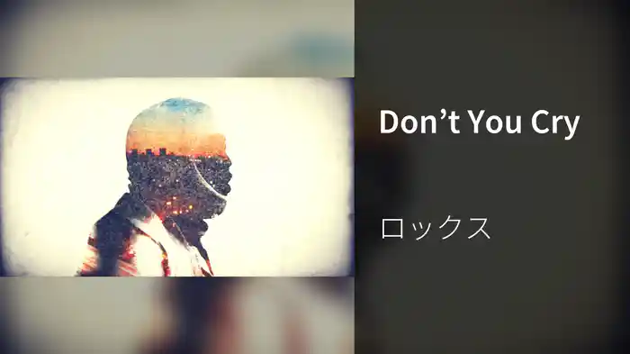 Don’t You Cry