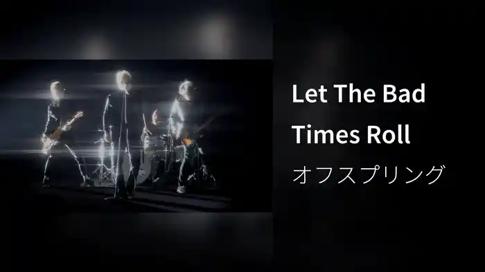 Let The Bad Times Roll