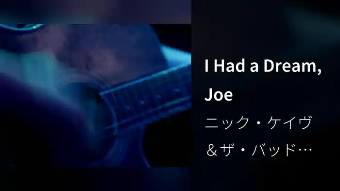I Had a Dream, Joe