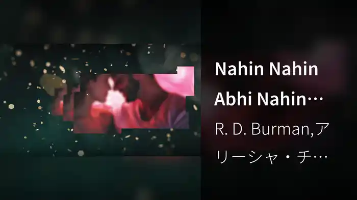 Nahin Nahin Abhi Nahin (Lyric Video)