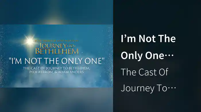 I’m Not The Only One (Audio/From “Journey To Bethlehem”)