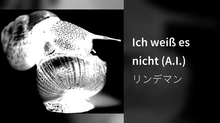 Ich weiß es nicht (A.I.)