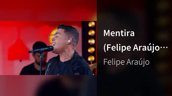 Mentira (Felipe Araújo In Brasília / Ao Vivo Na Praia / 2019)