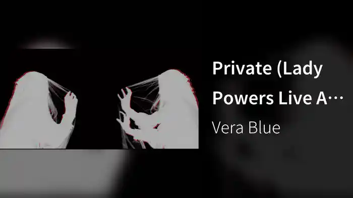 Private (Lady Powers Live At The Forum)