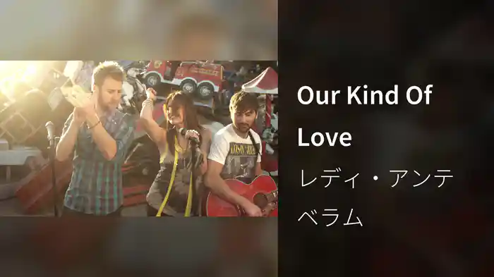 Our Kind Of Love