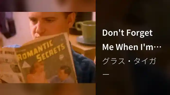 Don't Forget Me When I'm Gone
