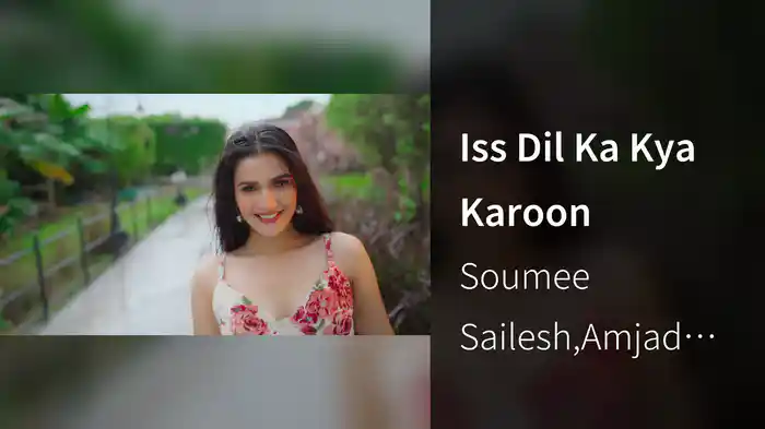 Iss Dil Ka Kya Karoon
