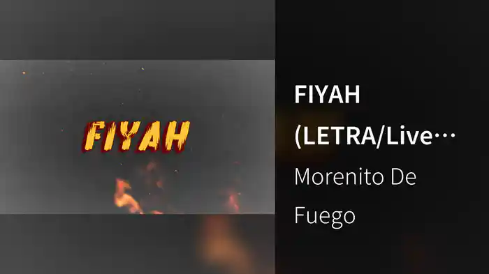 FIYAH (LETRA/Live Sessions)