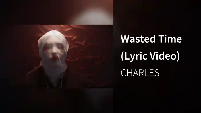 Wasted Time (Lyric Video)