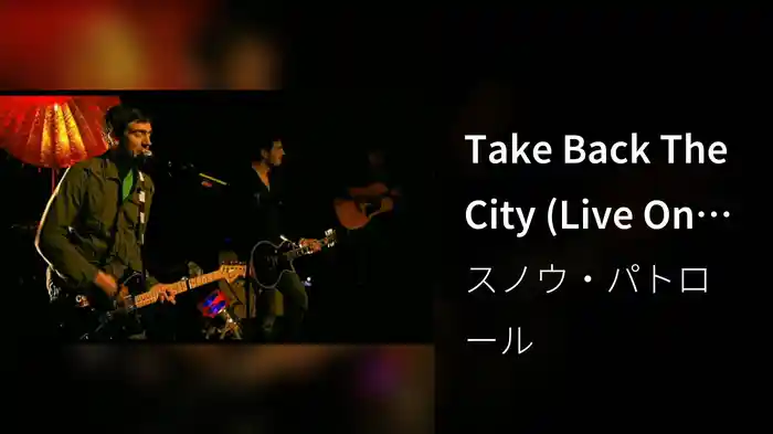 Take Back The City (Live On 4Music, 2008)