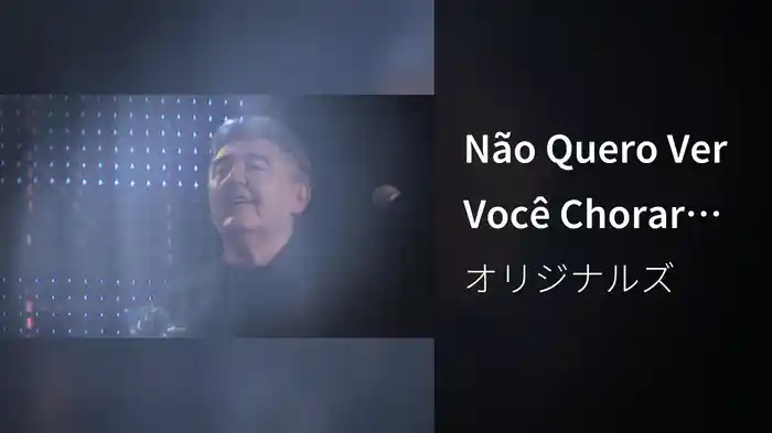 Não Quero Ver Você Chorar (Ao Vivo)