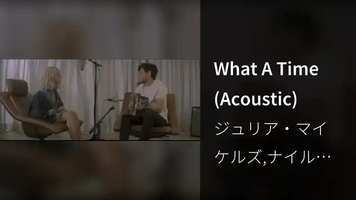 What A Time (Acoustic)