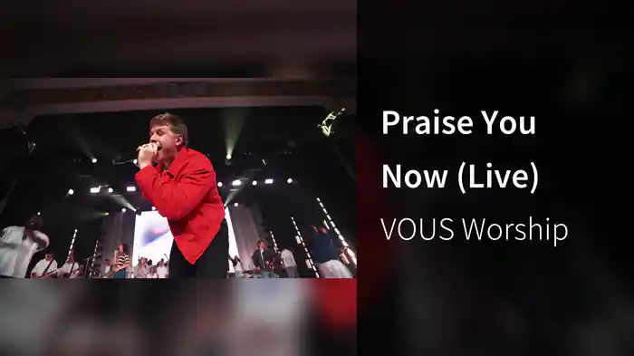 Praise You Now (Live)