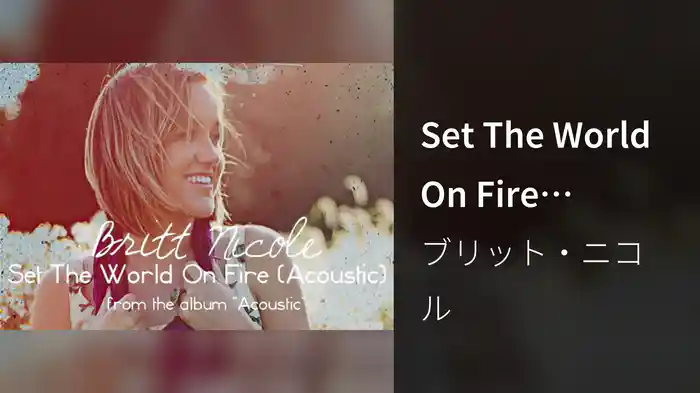 Set The World On Fire (Acoustic/Lyric Video)