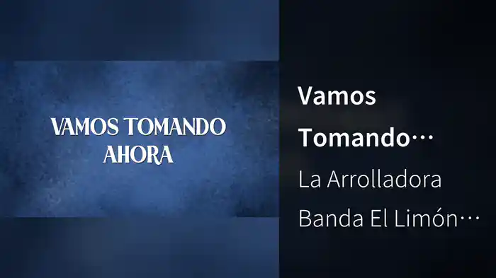 Vamos Tomando Ahora (LETRA)