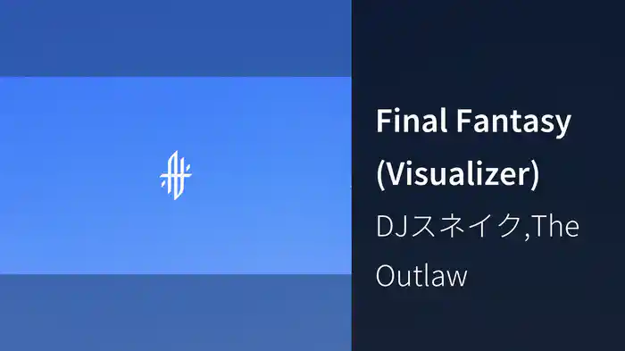 Final Fantasy (Visualizer)