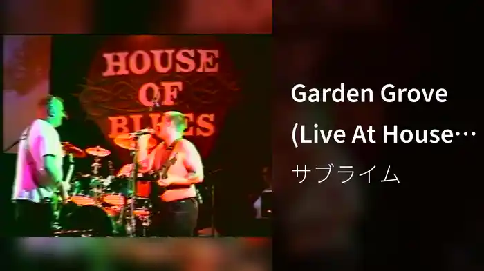 Garden Grove (Live At House Of Blues, 1996)