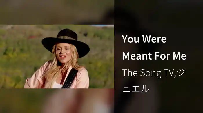 You Were Meant For Me