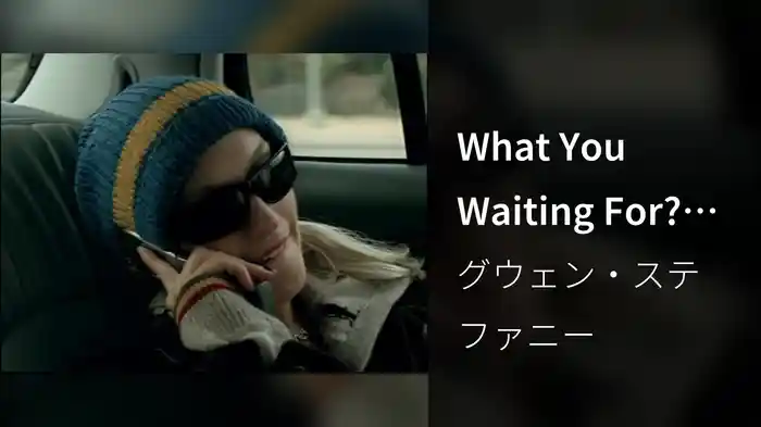 What You Waiting For? (Extended Clean Version, Closed Captioned)