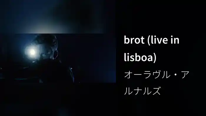 brot (live in lisboa)