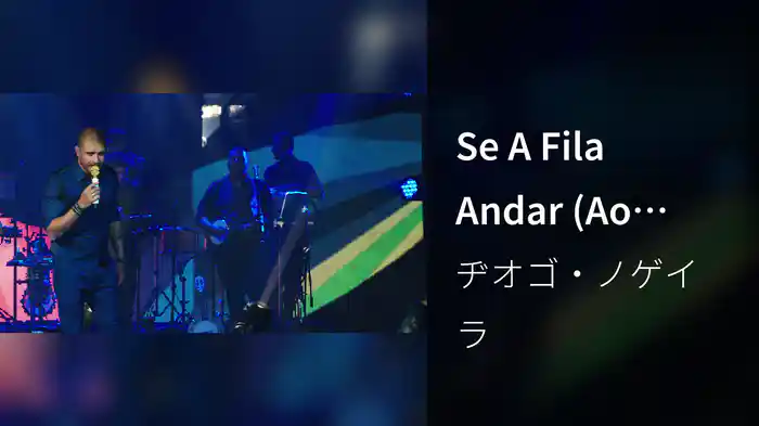 Se A Fila Andar (Ao Vivo)