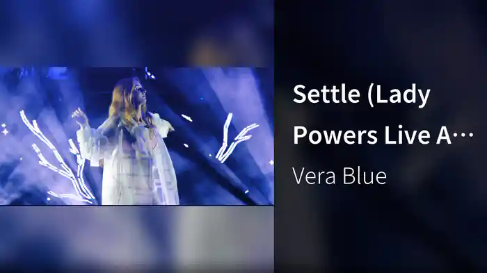 Settle (Lady Powers Live At The Forum)