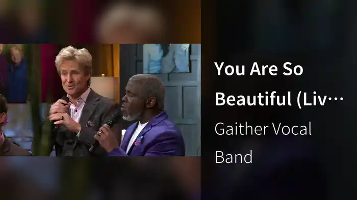 You Are So Beautiful (Live At Gaither Studios, Alexandria, IN / 2023)