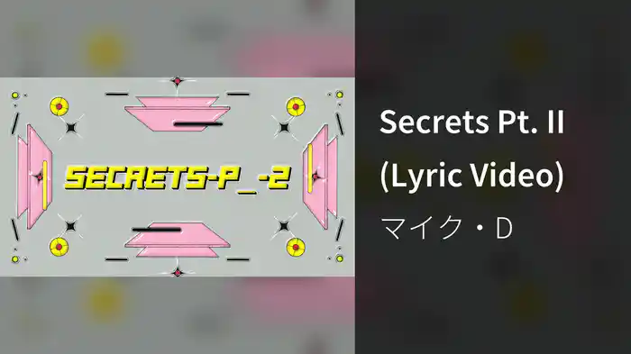 Secrets Pt. II (Lyric Video)