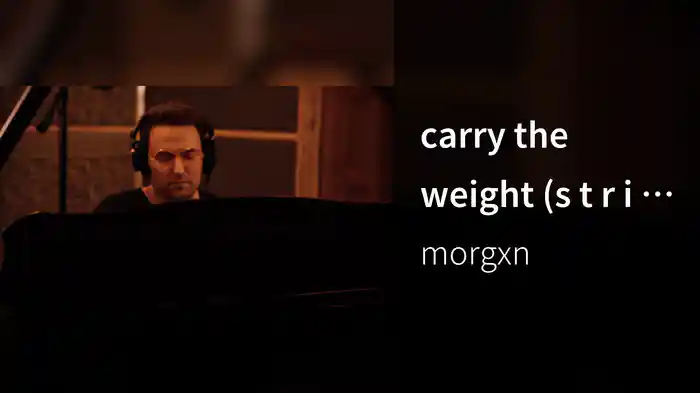 carry the weight (s t r i p p e d)