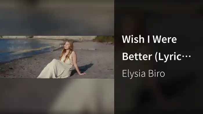 Wish I Were Better (Lyric Video)