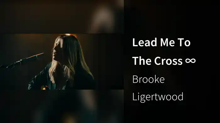 Lead Me To The Cross ∞
