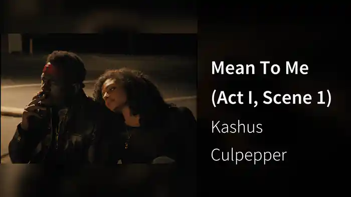 Mean To Me (Act I, Scene 1)