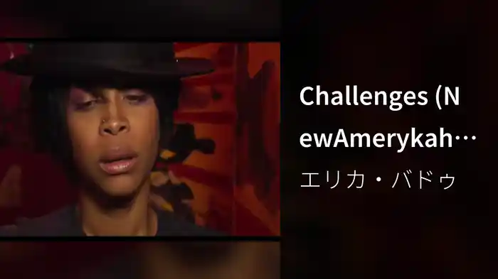 Challenges (NewAmerykah Webisode)