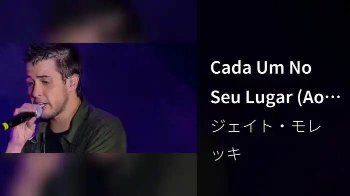 Cada Um No Seu Lugar (Ao Vivo)