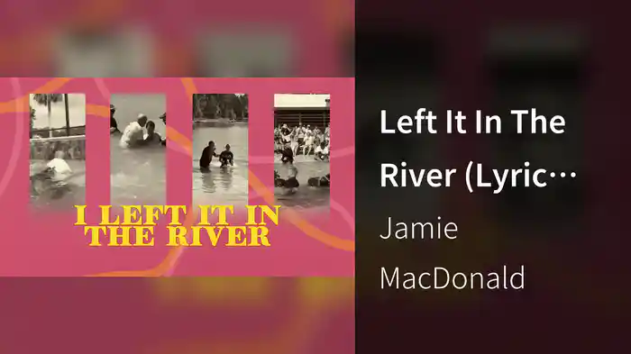 Left It In The River (Lyric Video)